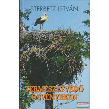 Sterbetz István - Természetvédő ösvényeken