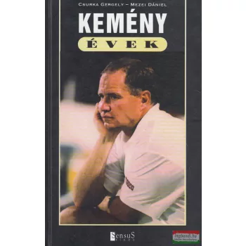   Mezei Dániel, Csurka Gergely - Kemény ​évek (Kemény Dénes dedikálásával)