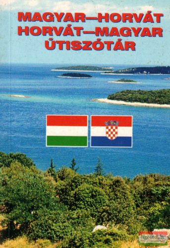 Horváth Ágnes - Magyar-horvát , horvát-magyar útiszótár (szépséghibás)