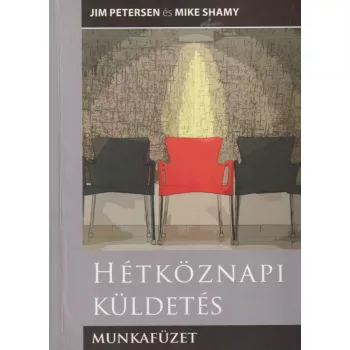   Jim Petersen, Mike Shamy - Hétköznapi küldetés munkafüzet