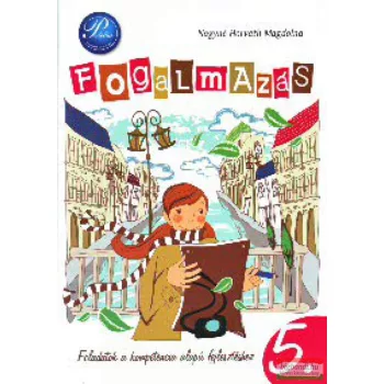 Fogalmazás 5. - Képességfejlesztő feladatgyűjtemény