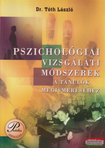 Dr. Tóth László - Pszichológiai vizsgálati módszerek a tanulók megismeréséhez