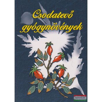 Csodatevő gyógynövények