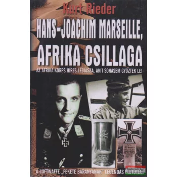 Kurt Rieder - Hans-Joachim Marseille, Afrika Csillaga