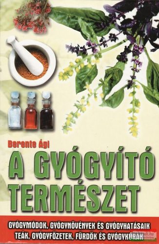 Berente Ági - A gyógyító természet