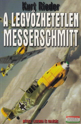 Kurt Rieder - A legyőzhetetlen Messerschmitt