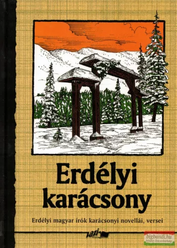 Erdélyi karácsony - Erdélyi magyar írók karácsonyi novellái, versei