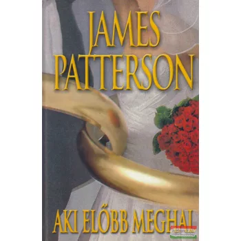 James Patterson - Aki előbb meghal