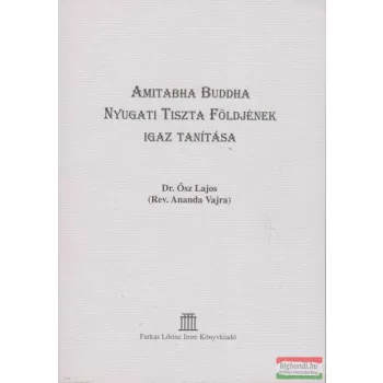 Amitabha Buddha Nyugati Tiszta Földjének igaz tanítása