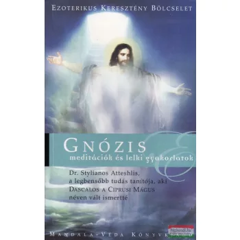   Dr. Stylianos Atteshlis - Gnózis - Meditációk és lelki gyakorlatok