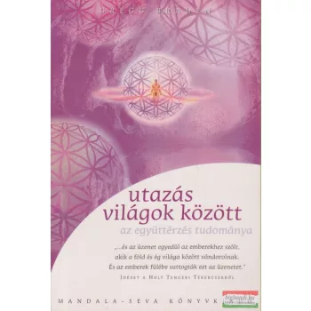   Gregg Braden - Utazás világok között - Az együttérzés tudománya 
