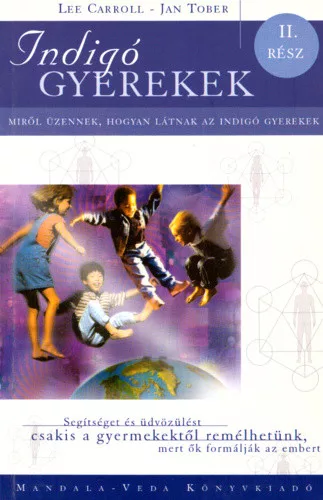 Lee Carroll - Jan Tober - Indigó gyerekek II.