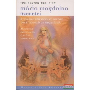 Tom Kenyon - Judi Sion - Mária Magdolna üzenetei