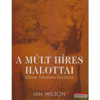 Ian Wilson - A múlt híres halottai