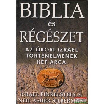 Israel Finkelstein - Biblia és régészet 