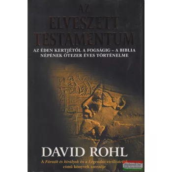 David Rohl - Az elveszett testamentum