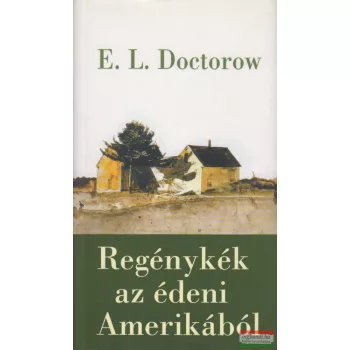 E. L. Doctorow - Regénykék az édeni Amerikából