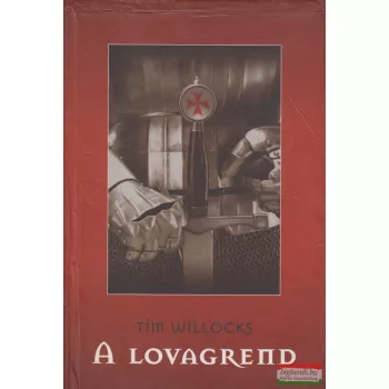 Tim Willocks - A lovagrend