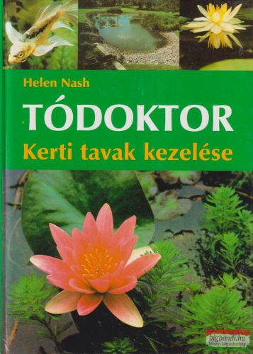 Helen Nash - Tódoktor - Kerti tavak kezelése