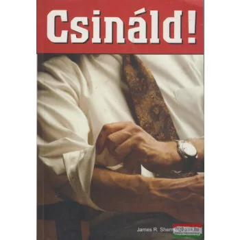 James R. Sherman. PhD - Csináld!