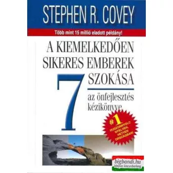   Stephen R. Covey - A kiemelkedően sikeres emberek 7 szokása - Az önfejlesztés kézikönyve