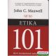 John C. Maxwell - Etika 101 - Amit mindenkinek tudnia kell