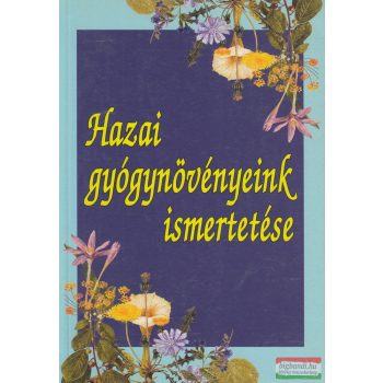Hazai gyógynövényeink ismertetése