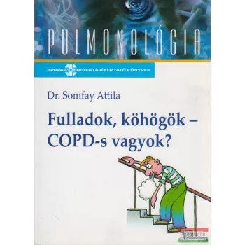 Dr. Somfay Attila - Fulladok, köhögök - COPD-s vagyok?