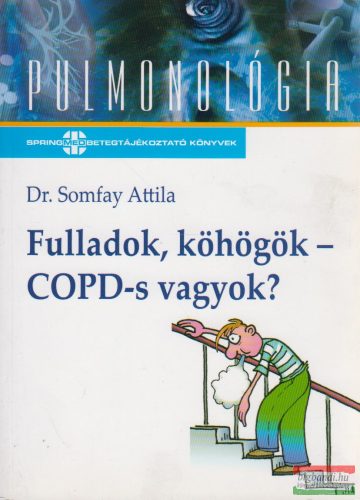 Dr. Somfay Attila - Fulladok, köhögök - COPD-s vagyok?