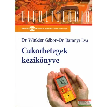   Dr. Winkler Gábor, Dr. Baranyi Éva - Cukorbetegek kézikönyve