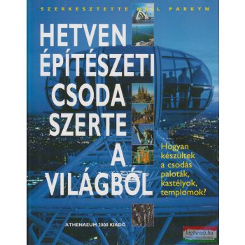   Neil Parkyn szerk. - Hetven építészeti csoda szerte a világból