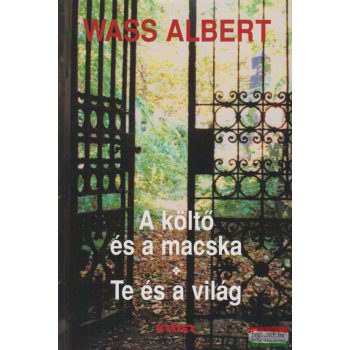 Wass Albert - A költö és a macska + Te és a világ 