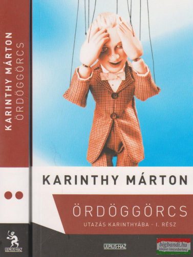 Karinthy Márton - Ördöggörcs I-II. - Utazás Karinthyába