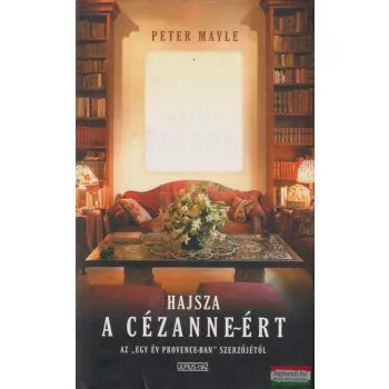 Peter Mayle - Hajsza a Cézanne-ért