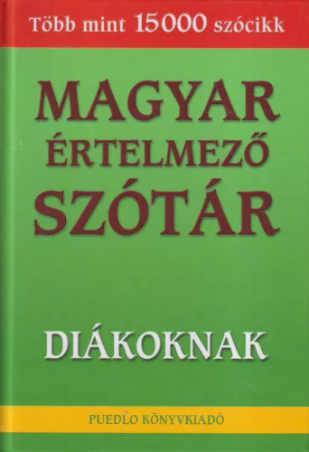 Magyar értelmező szótár diákoknak - Több mint 15000 szócikk