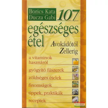 Borics Kata, Ducza Gabi - 107 egészséges étel