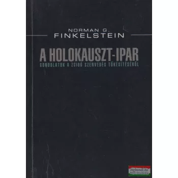 Norman G. Finkelstein - A holokauszt-ipar