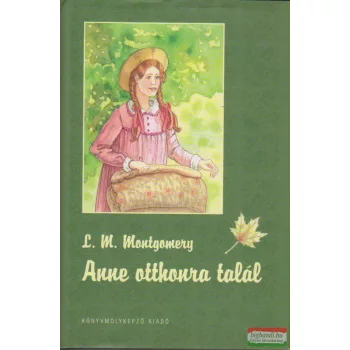 L. M. Montgomery - Anne otthonra talál