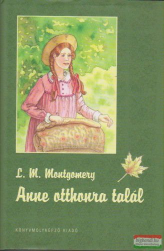 L. M. Montgomery - Anne otthonra talál