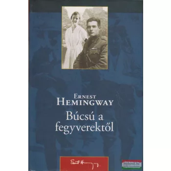Ernest Hemingway - Búcsú a fegyverektől