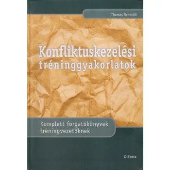 Thomas Schmidt - Konfliktuskezelési tréninggyakorlatok