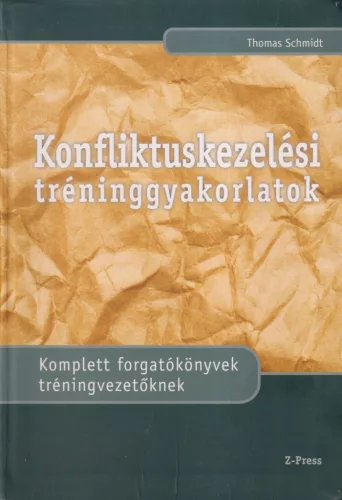 Thomas Schmidt - Konfliktuskezelési tréninggyakorlatok
