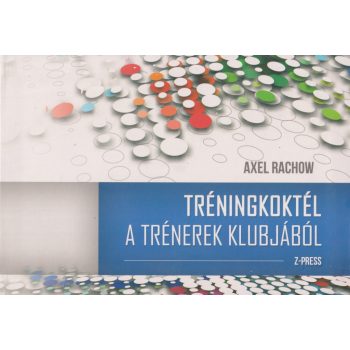 Axel Rachow - Tréningkoktél ​a trénerek klubjából