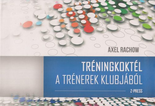 Axel Rachow - Tréningkoktél ​a trénerek klubjából