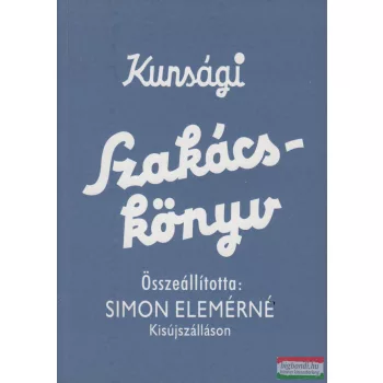 Simon Elemérné szerk. - Kunsági szakácskönyv 