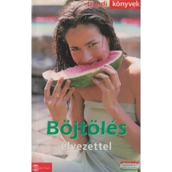 Zsolnai Margit szerk. - Böjtölés élvezettel