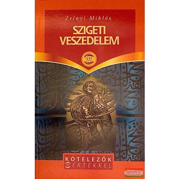 Zrínyi Miklós - Szigeti veszedelem 