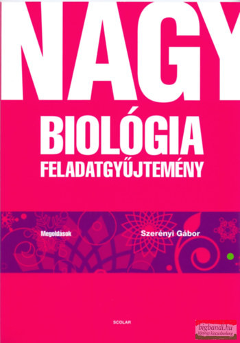 Dr. Szerényi Gábor - Nagy biológia feladatgyűjtemény – Megoldások