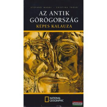   Stefano Maggi, Cristina Troso - Az antik Görögország képes kalauza