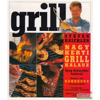 Steven Raichlen - Nagy ​kerti grillkalauz
